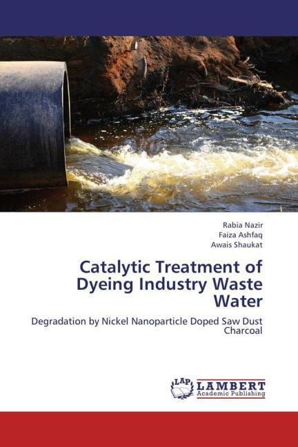 Produktbild: Nazir, R: Catalytic Treatment of Dyeing Industry Waste Water