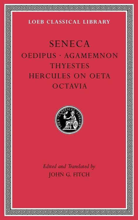 Produktbild: Tragedies, Volume II - Oedipus. Agamemnon. Thyestes. Hercules on Oeta. Octavia