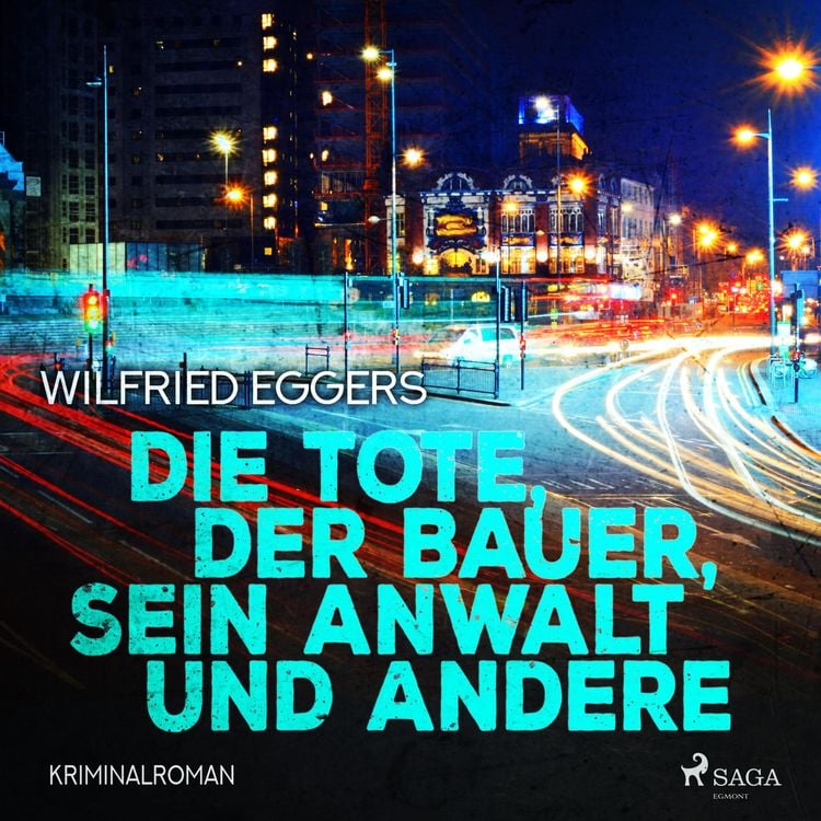 Produktbild: Die Tote, der Bauer, sein Anwalt und andere - Kriminalroman (Ungek&uuml;rzt)