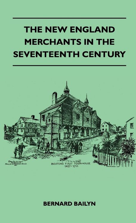 Produktbild: The New England Merchants In The Seventeenth Century