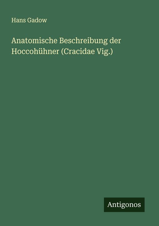 Produktbild: Anatomische Beschreibung der Hoccoh&uuml;hner (Cracidae Vig.)