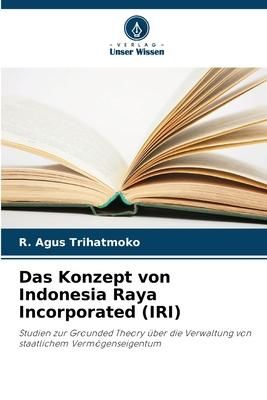 Produktbild: Das Konzept von Indonesia Raya Incorporated (IRI)