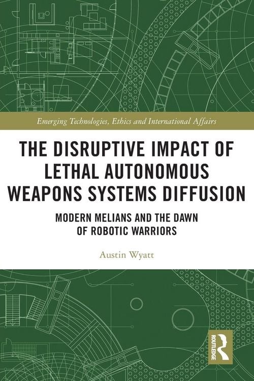 Produktbild: The Disruptive Impact of Lethal Autonomous Weapons Systems Diffusion