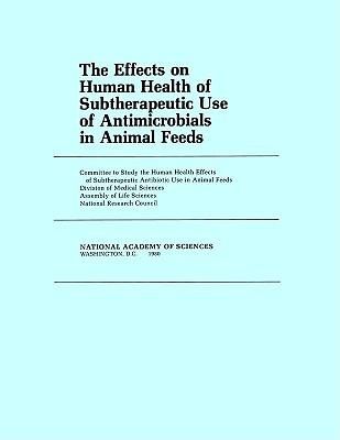 Produktbild: The Effects on Human Health of Subtherapeutic Use of Antimicrobials in Animal Feeds