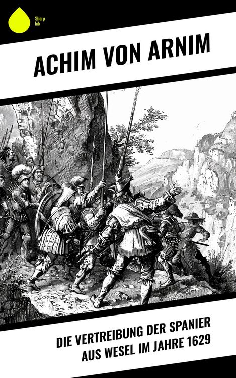 Produktbild: Die Vertreibung der Spanier aus Wesel im Jahre 1629