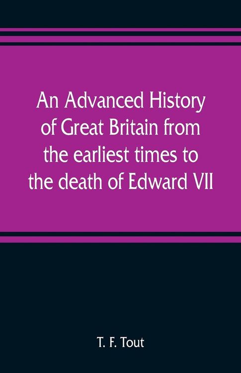 Produktbild: An advanced history of Great Britain from the earliest times to the death of Edward VII