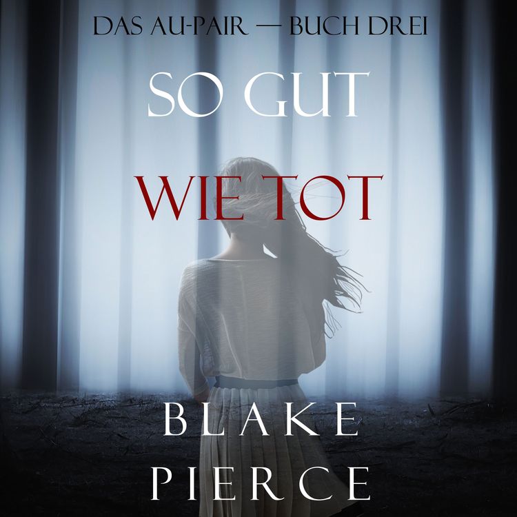 Produktbild: So Gut Wie Tot (Das Au-Pair&mdash;Buch Drei)