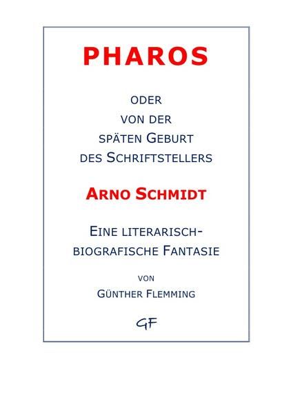 Produktbild: Pharos oder von der sp&auml;ten Geburt des Schriftstellers Arno Schmidt