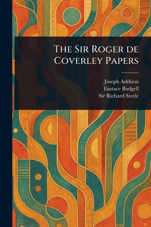 Produktbild: The Sir Roger De Coverley Papers