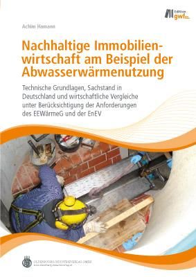 Produktbild: Nachhaltige Immobilienwirtschaft am Beispiel der Abwasserw&auml;rmenutzung