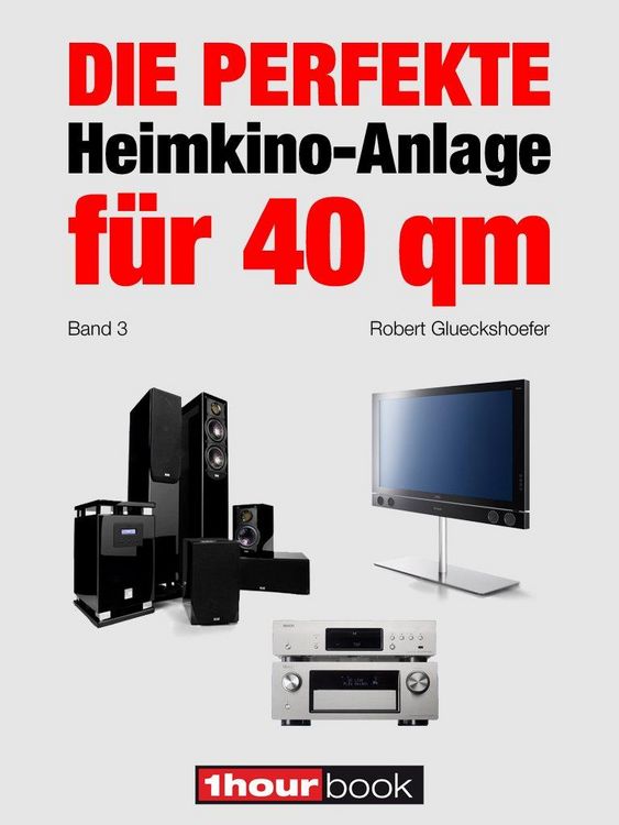Produktbild: Die perfekte Heimkino-Anlage f&uuml;r 40 qm (Band 3)