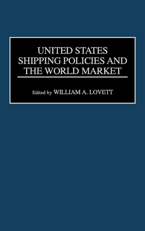 Produktbild: United States Shipping Policies and the World Market
