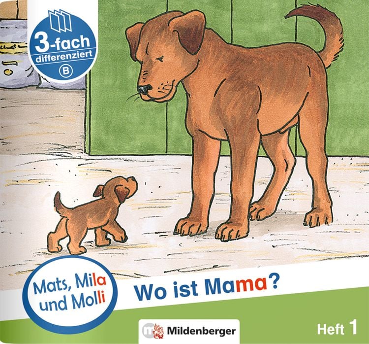 Produktbild: Mats, Mila und Molli &ndash; Heft 1: Wo ist Mama? - Schwierigkeitsstufe B