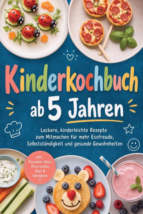 Produktbild: Kinderkochbuch ab 5 Jahren: Leckere, kinderleichte Rezepte zum Mitmachen f&uuml;r mehr Essfreude, Selbstst&auml;ndigkeit und gesunde Gewohnheiten - inkl. Pausen