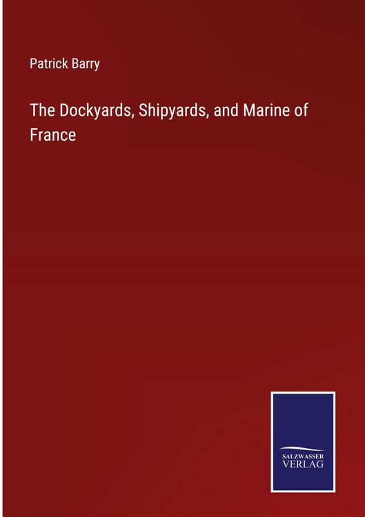 Produktbild: The Dockyards, Shipyards, and Marine of France