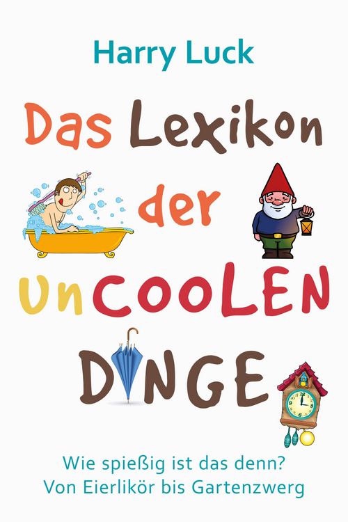 Produktbild: Das Lexikon der uncoolen Dinge