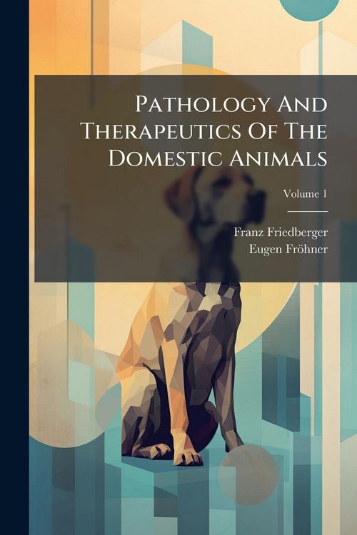 Produktbild: Pathology And Therapeutics Of The Domestic Animals