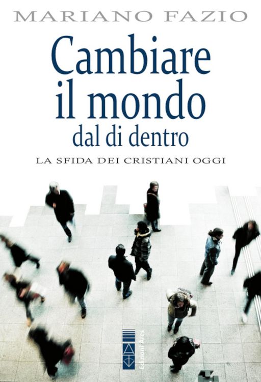 Produktbild: Cambiare il mondo dal di dentro. La sfida dei cristiani oggi