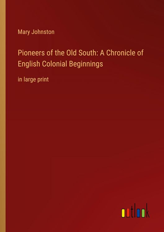 Produktbild: Pioneers of the Old South: A Chronicle of English Colonial Beginnings