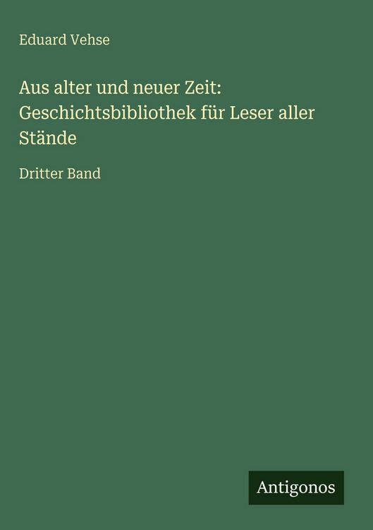 Produktbild: Aus alter und neuer Zeit: Geschichtsbibliothek f&uuml;r Leser aller St&auml;nde