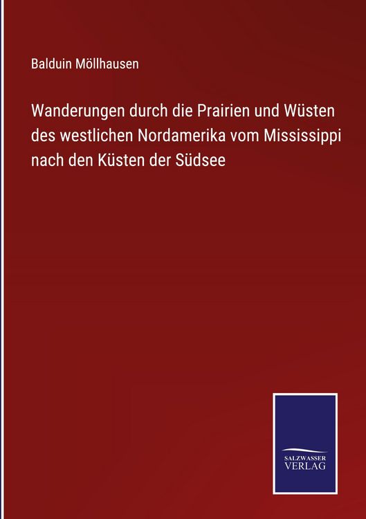 Produktbild: Wanderungen durch die Prairien und W&uuml;sten des westlichen Nordamerika vom Mississippi nach den K&uuml;sten der S&uuml;dsee