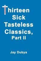 Produktbild: Thirteen Sick Tasteless Classics Part II
