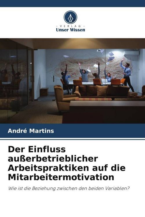 Produktbild: Der Einfluss au&szlig;erbetrieblicher Arbeitspraktiken auf die Mitarbeitermotivation