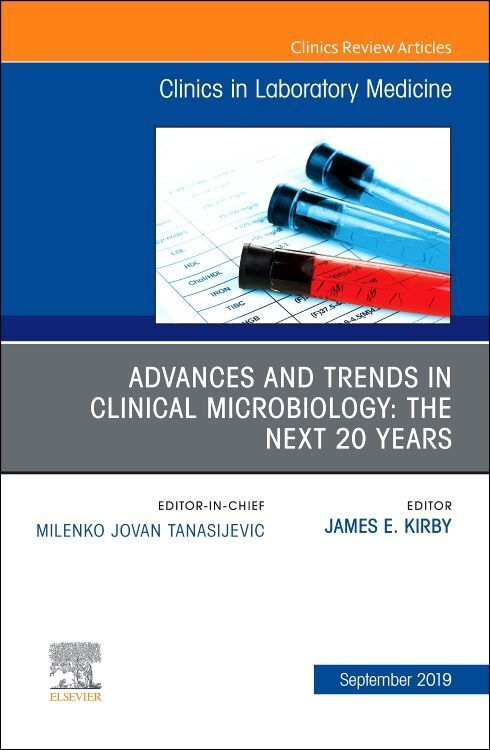 Produktbild: Advances and Trends in Clinical Microbiology: The Next 20 Years, an Issue of the Clinics in Laboratory Medicine