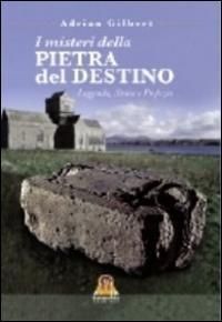 Produktbild: I misteri della pietra del destino. Leggenda, storia e profezia
