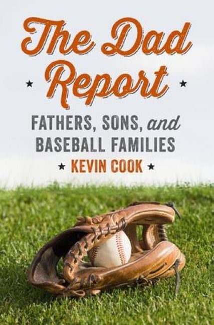 Produktbild: The Dad Report: Fathers, Sons, and Baseball Families