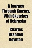 Produktbild: A Journey Through Kansas, with Sketches of Nebraska