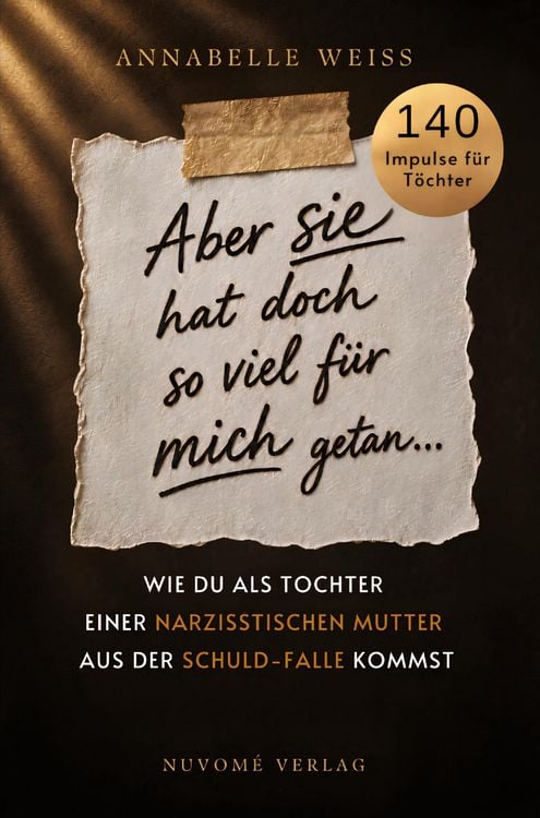 Produktbild: Aber sie hat doch so viel f&uuml;r mich getan... - Wie du als Tochter einer narzisstischen Mutter aus der Schuld-Falle kommst und endlich dein eigenes Lebe