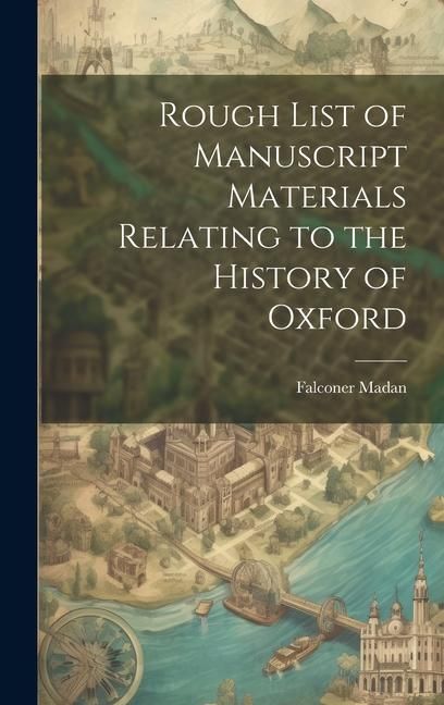 Produktbild: Rough List of Manuscript Materials Relating to the History of Oxford
