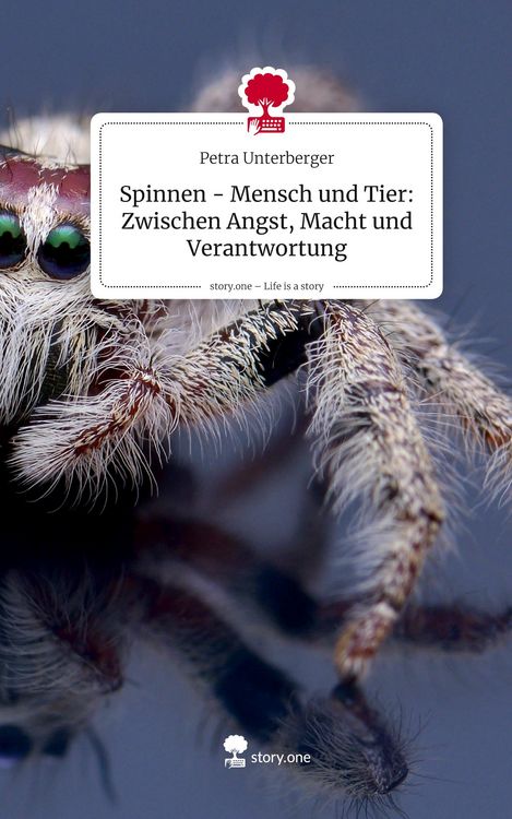 Produktbild: Spinnen - Mensch und Tier: Zwischen Angst, Macht und Verantwortung. Life is a Story - story.one