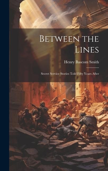 Produktbild: Between the Lines: Secret Service Stories Told Fifty Years After