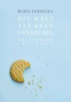 Produktbild: Die Welt als Keks und Kr&uuml;mel