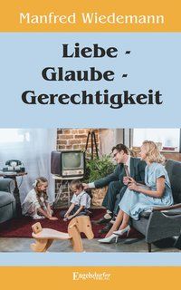 Produktbild: Liebe - Glaube - Gerechtigkeit