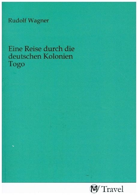 Produktbild: Eine Reise durch die deutschen Kolonien Togo