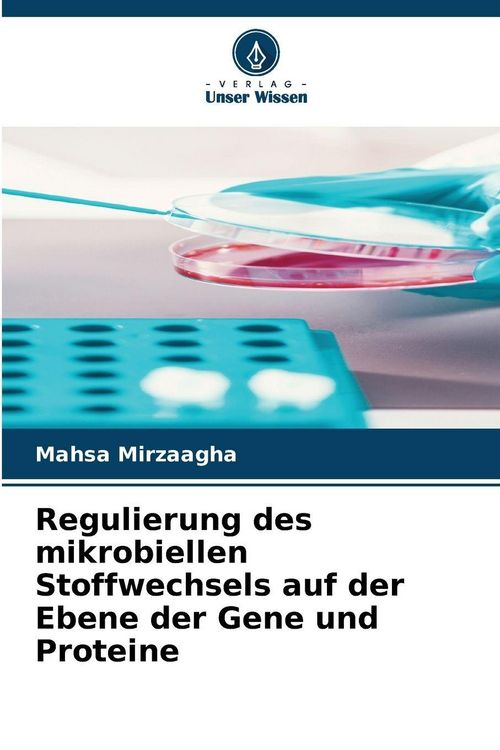 Produktbild: Regulierung des mikrobiellen Stoffwechsels auf der Ebene der Gene und Proteine