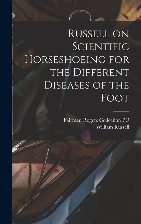 Produktbild: Russell on Scientific Horseshoeing for the Different Diseases of the Foot