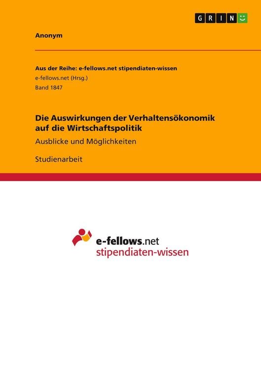 Produktbild: Die Auswirkungen der Verhaltens&ouml;konomik auf die Wirtschaftspolitik
