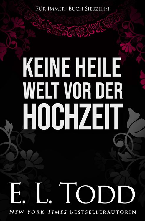 Produktbild: Keine heile Welt vor der Hochzeit (F&uuml;r Immer, #17)