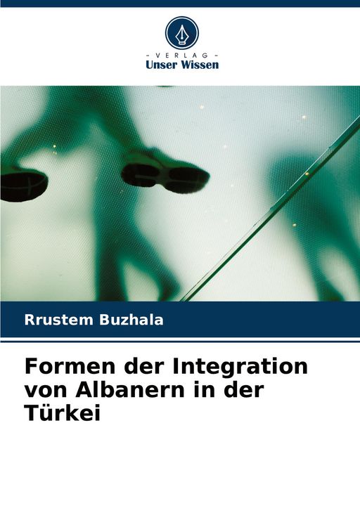 Produktbild: Formen der Integration von Albanern in der T&uuml;rkei