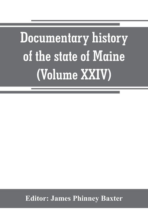 Produktbild: Documentary history of the state of Maine (Volume XXIV) The Baxter Manusripts