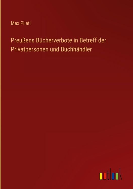 Produktbild: Preu&szlig;ens B&uuml;cherverbote in Betreff der Privatpersonen und Buchh&auml;ndler