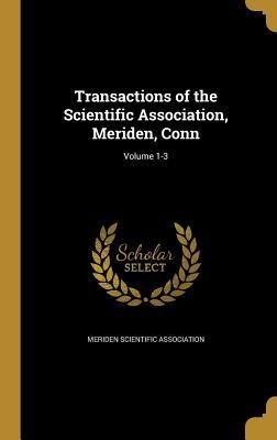 Produktbild: Transactions of the Scientific Association, Meriden, Conn; Volume 1-3