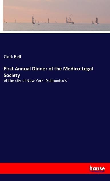 Produktbild: First Annual Dinner of the Medico-Legal Society
