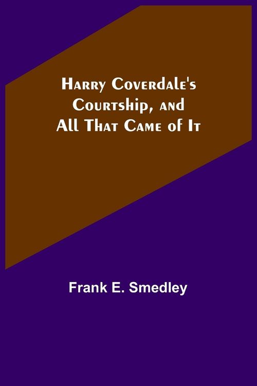 Produktbild: Harry Coverdale's Courtship, and All That Came of It