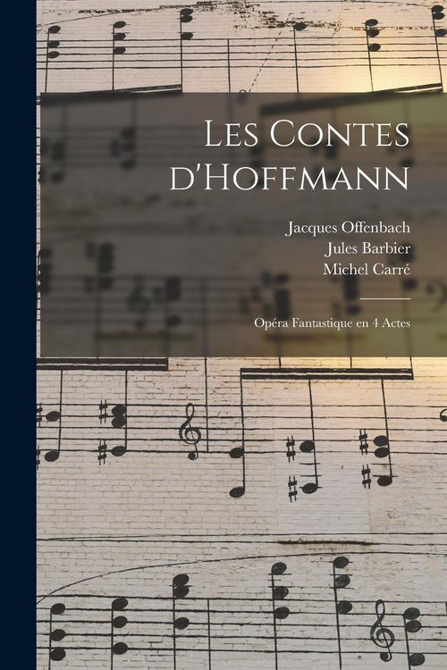 Produktbild: Les contes d'Hoffmann: Op&eacute;ra fantastique en 4 actes