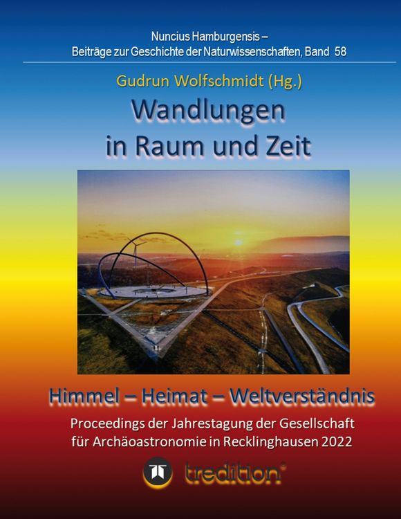 Produktbild: Wandlungen in Raum und Zeit: Himmel -- Heimat -- Weltverst&auml;ndnis. Transformations in Space and Time: Heaven -- Home -- Understanding of the World.